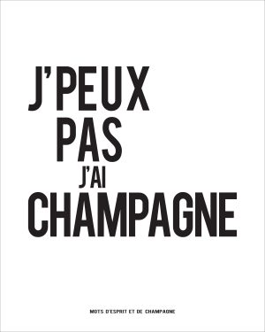 Affiche J'peux pas j'ai Champagne