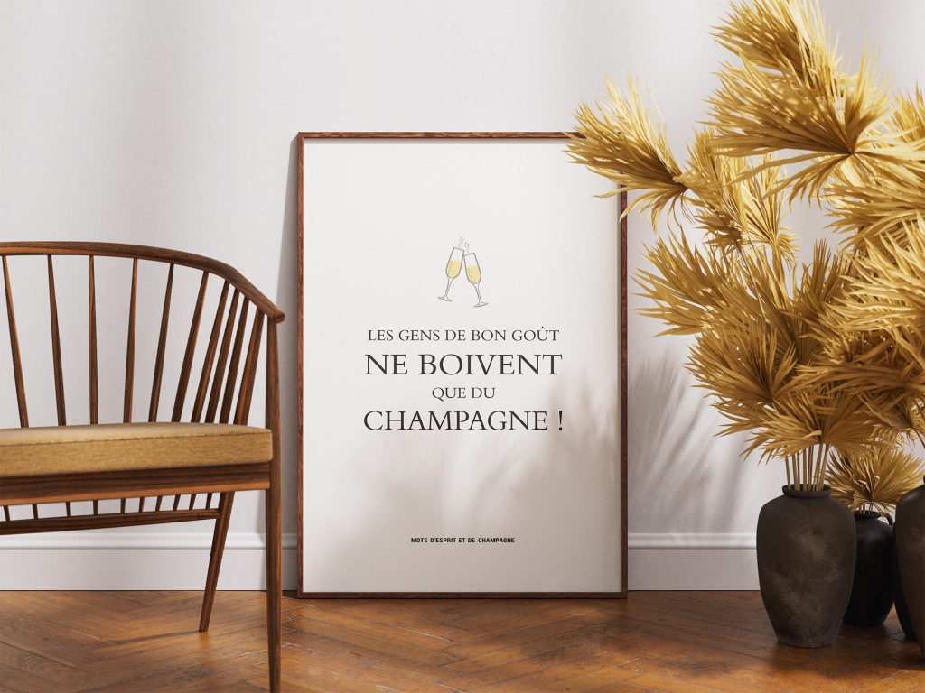 Les gens de bon gout ne boivent que du champagne