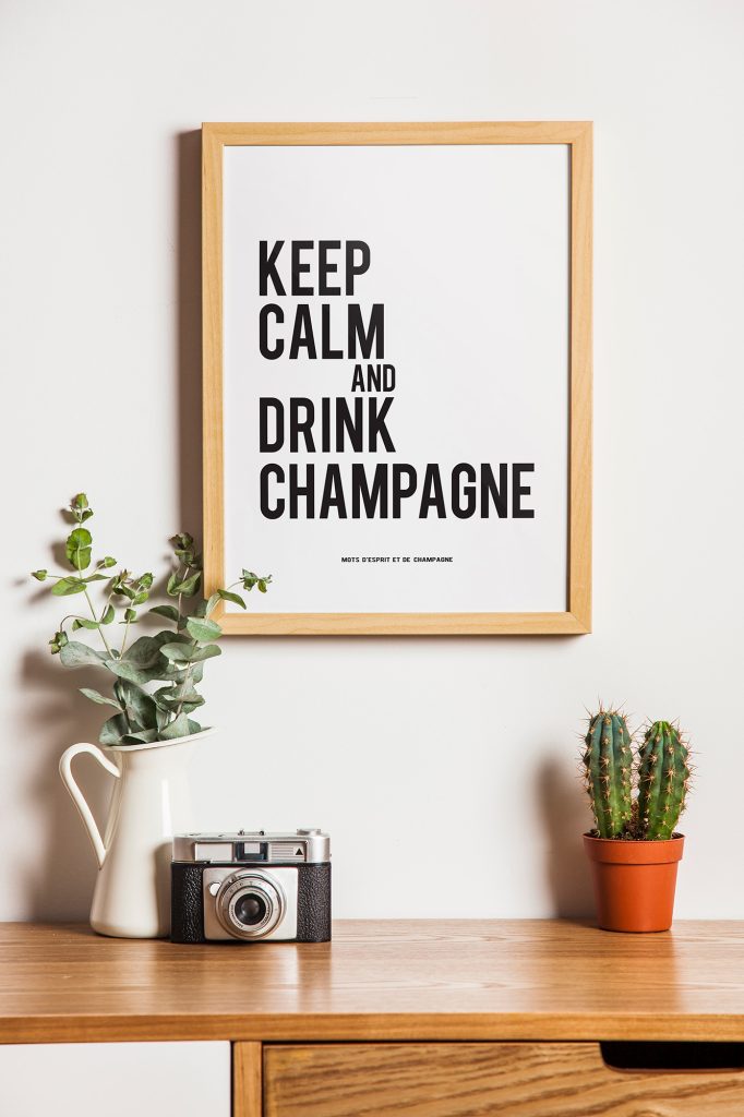 Keep caml & drink champagne